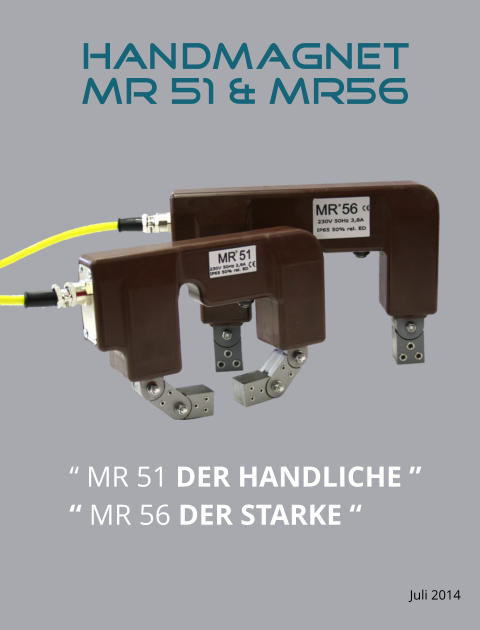 “ MR 51 DER HANDLICHE ” “ MR 56 DER STARKE “  handmagnet mr 51 & MR56 Juli 2014